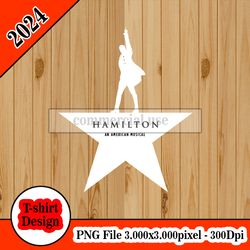 Hamilton the Musical white tshirt design PNG higt quality 300dpi digital file instant download