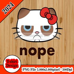 hello kitty grumpy cat nope tshirt design PNG higt quality 300dpi digital file instant download