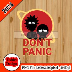 Rick and Morty Don't Panic tshirt design PNG higt quality 300dpi digital file instant download