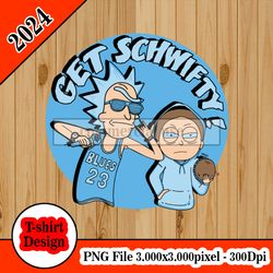 Rick Morty Get schwifty  tshirt design PNG higt quality 300dpi digital file instant download