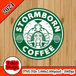 Stormborn Coffee tshirt design PNG higt quality 300dpi digital file instant download