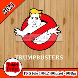 Trump Busters - Donald Trump Ghostbusters tshirt design PNG higt quality 300dpi digital file instant download