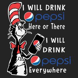 I Will Drink Pepsi Here Or There Svg, Dr Seuss Svg, Pepsi Svg, Dr Seuss Drink Svg, Dr Seuss Pepsi Svg, Pepsi Lover Svg,