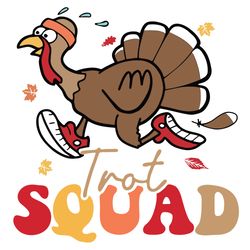 Trot Squad Svg, Thanksgiving Turkey Trot Svg, Turkey Run Svg, Thanksgiving 2022 Svg, Quote Friend Thanksgiving Svg