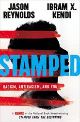 Stamped: Racism, Antiracism, and You by Jason Reynolds, Ibram X. Kendi