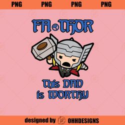 Marvel FaThor Kawaii Thor This Dad Is Worthy Father s Day PNG Download