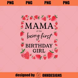 Mama of The Berry First Birthday Girl Sweet One Strawberry PNG Download