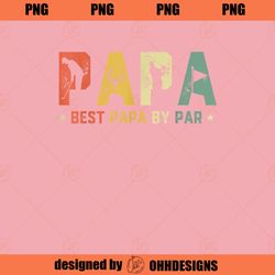 Fathers Day Best Papa by Par Golf Gift Papa Golf PNG Download