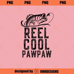 Reel Cool PawPaw Fishing Fisherman Funny Retro PawPaw PNG Download