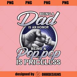 Being Dad Is An Honor Being Pop Pop Is Priceless Fathers Day PNG Download