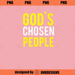 Gods Chosen People Hebrew Israelite Blessed Gift Premium Ohh Design PNG Download