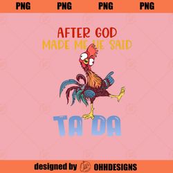 After God Made Me He Said Tada Funny Chicken Outfits Ohh Design PNG Download