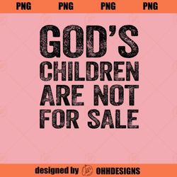 Gods Children Are Not For Sale 3 Ohh Design PNG Download