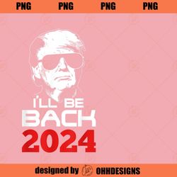 Ill Be Back Trump PNG Download