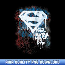 Superman Real Heroes Never Die Zip Hoodie - Sophisticated Sublimation Design Files - Reinvigorate Your Sublimation Techn