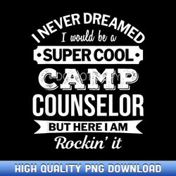 Camp Counselor Tshirt Gift Funny - Designer Series Sublimation Downloads - Animating Your Vision with Precision