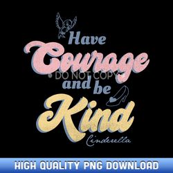 Disney Cinderella Have Courage And Be Kind Quote Sweatshirt - Boutique Sublimation Download Collection - Tailored for Su