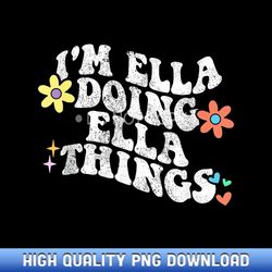 Retro Groovy Im ELLA Doing ELLA Things Funny Mother's Day - Curated Sublimation PNG Bundle