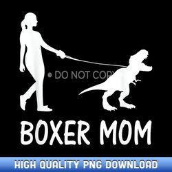 boxer mom dog boxer mama dinosaur women mother's day - artisanal sublimation png artworks