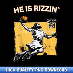 he is rizzin jesus basketball christian religious yellow - boutique sublimation download collection