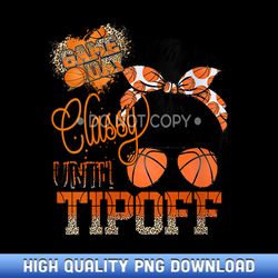 Womens Classy Until Tip-off Funny Quote Basketball Messy Bun Sports V-Neck - Curated Sublimation PNG Bundle
