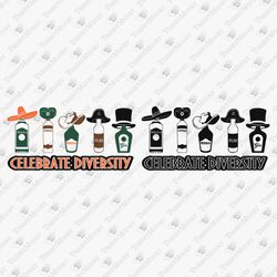 Celebrate Diversity Funny Alcohol Drinking Hard Liquors Cricut Silhouette SVG Cut File T-shirt Design