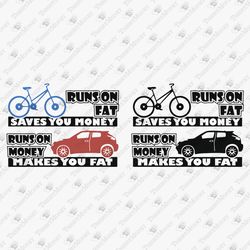 Bicycle Runs On Fat Saves You Money Bike Lover Shirt Sublimation Graphic & SVG Cut File