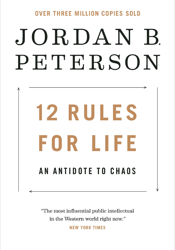 12 Rules for Life : An Antidote to Chaos by Jordan B Peterson