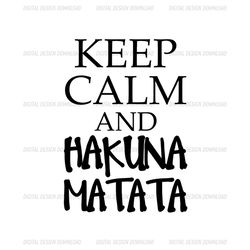 Keep Calm And Hakuna Matata Silhouette Logo SVG
