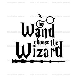 The Wand Choose The Wizard Harry Magic Wand SVG