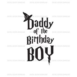 Daddy Of The Birthday Boy Harry Potter Movie SVG