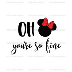 Oh You're So Fine Minnie Mouse SVG Digital File