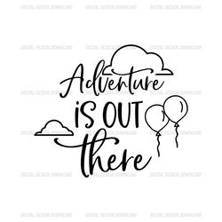 Adventure Is Out There Up Movie SVG 1