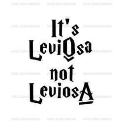 It's LeviOsa Not LeviosA Harry Potter SVG