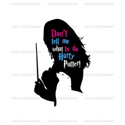 Don't Tell Me What To Do Harry Potter SVG Hermione's Patronus