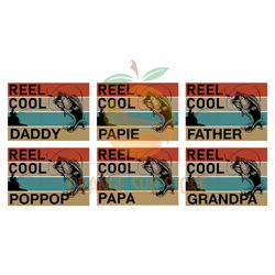 6 Files Reel Cool Father Bundle Svg, Fathers Day Svg, Reel Cool, Fish Svg, Father Svg, Paw Svg, Pops Svg, Daddy Svg, Gra