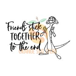 Friends Stick Together To The End SVG