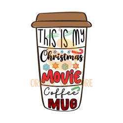 This is My Christmas Movie Coffee Mug PNG