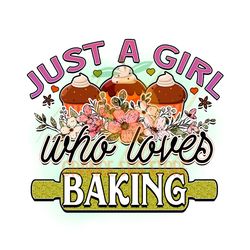 Just A Girl Who Loves Baking PNG