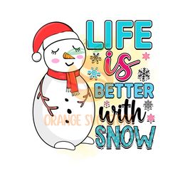 Life is Better With Snow Digital PNG File