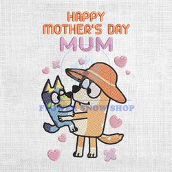 Happy Mother Day Mum Bluey Heeler Family Embroidery Png