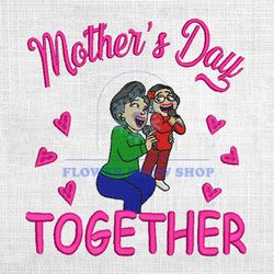 Mother Day Together Disney Turning Red Mom Embroidery Png