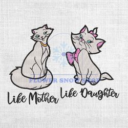Like Mother like Daughter Disney Aristocats Mom Embroidery Png