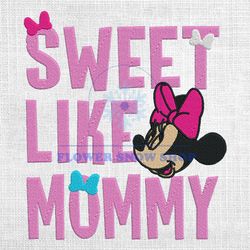 Sweet Like Mommy Minnie Mouse Mother Day Embroidery