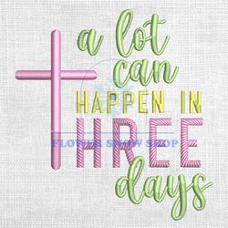 A Lot Can Happen In Three Days Easter Embroidery