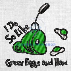 I Do SO Like Green Eggs And Ham Dr Seuss Embroidery