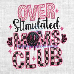 Over Stimulated Moms Club Embroidery Design