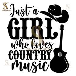 Just A Girl Who Loves SVG Country Music File Design