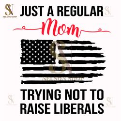 Just A Regular Mom American Flag Svg File, Mothers Day Svg, Mom Svg