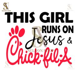 This Girl Runs On Jesus And Chickfila SVG, Christian SVG, Jesus SVG